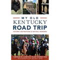 My Old Kentucky Road Trip: Historic Destinations & Natural Wonders