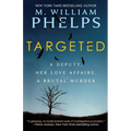Targeted: A Deputy, Her Love Affairs, A Brutal Murder - Paperback