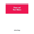 Pianos and their makers - Paperback