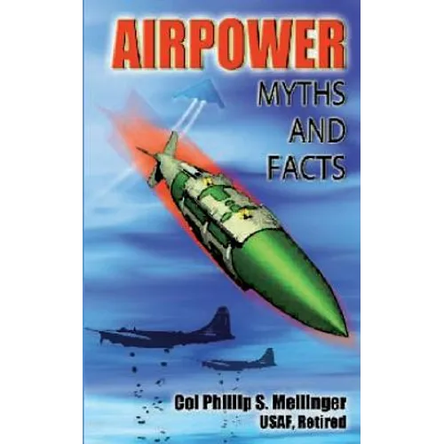Air Power Myths and Facts