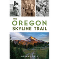 The Oregon Skyline Trail: A History - Paperback