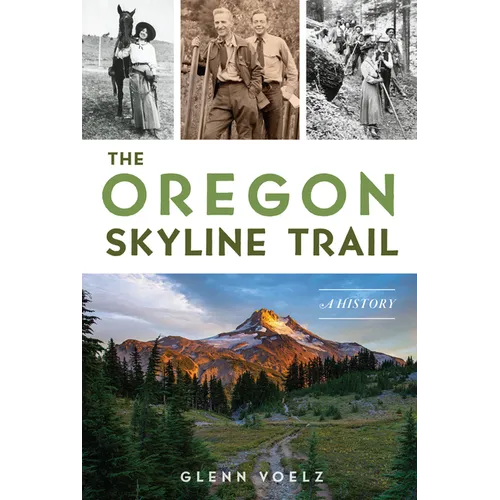The Oregon Skyline Trail: A History - Paperback