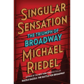 Singular Sensation: The Triumph of Broadway - Hardcover