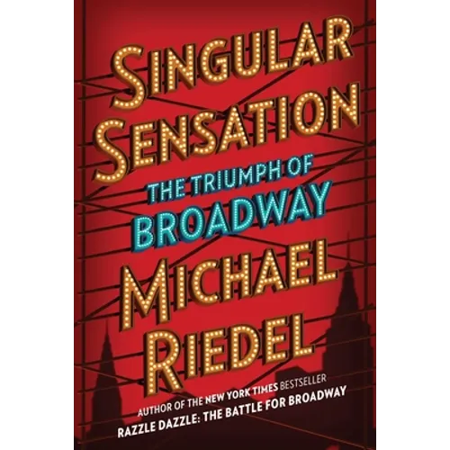 Singular Sensation: The Triumph of Broadway - Hardcover