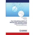 Fast dissolving tablet of Metoprolol Tartrate using superdisintegrants - Paperback