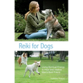 Reiki for Dogs: Using Spiritual Energy to Heal and Vitalize Man's Best Friend - Paperback