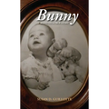 Bunny: Based on a True Story - Hardcover