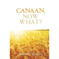 Canaan, Now What? - Paperback