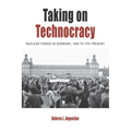 Taking on Technocracy: Nuclear Power in Germany, 1945 to the Present - Paperback