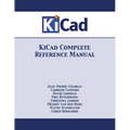 KiCad Complete Reference Manual - Paperback