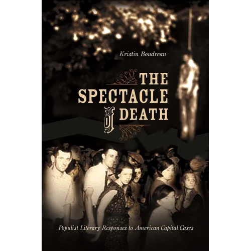 The Spectacle of Death: Populist Literary Responses to American Capital Cases