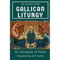 An Account of the Gallican Liturgy - Paperback
