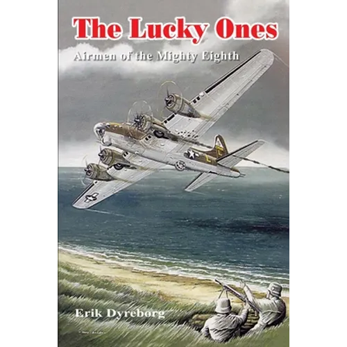The Lucky Ones: Airmen of the Mighty Eighth