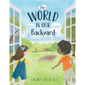 The World in Our Backyard - Hardcover
