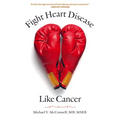 Fight Heart Disease Like Cancer - Hardcover