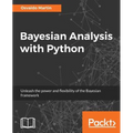 Bayesian Analysis with Python: Unleash the power and flexibility of the Bayesian framework - Paperback
