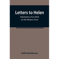 Letters to Helen: Impressions of an Artist on the Western Front