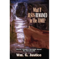 What if Jesus Remained in the Tomb? - Paperback