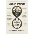 Super-Infinite: The Transformations of John Donne - Paperback
