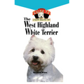 West Highland White Terrier: An Owner's Guide Toa Happy Healthy Pet - Hardcover