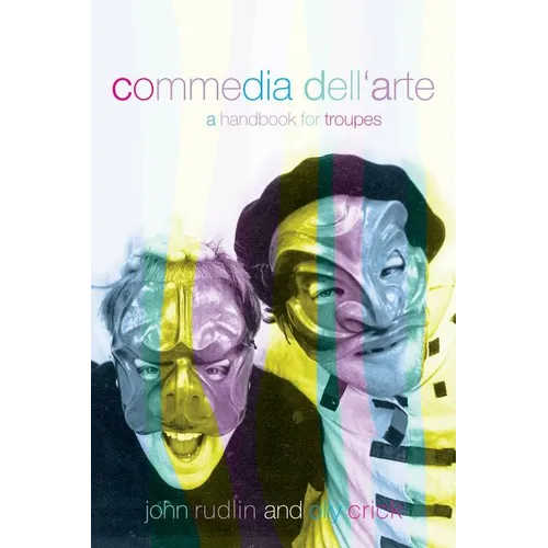 Commedia Dell'Arte: A Handbook for Troupes - Paperback