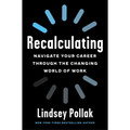 Recalculating: Navigate Your Career Through the Changing World of Work - Paperback