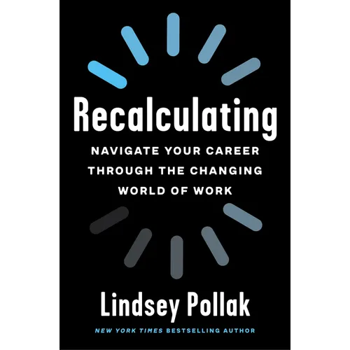 Recalculating: Navigate Your Career Through the Changing World of Work - Paperback