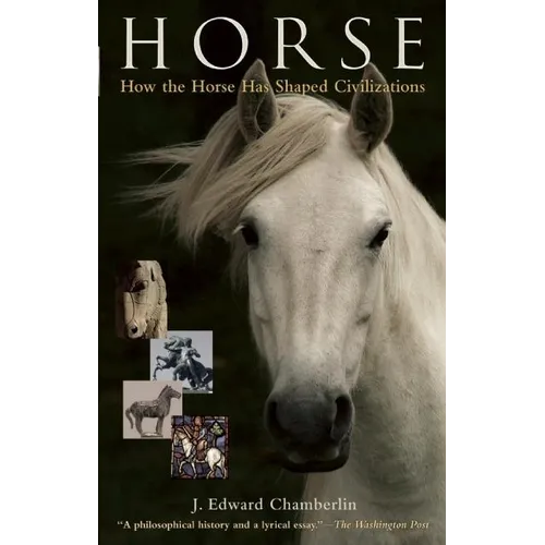 Horse: How the Horse Has Shaped Civilizations - Paperback