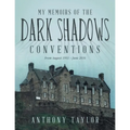 My Memoirs of the Dark Shadows Conventions: From August 1993 - June 2016 - Paperback