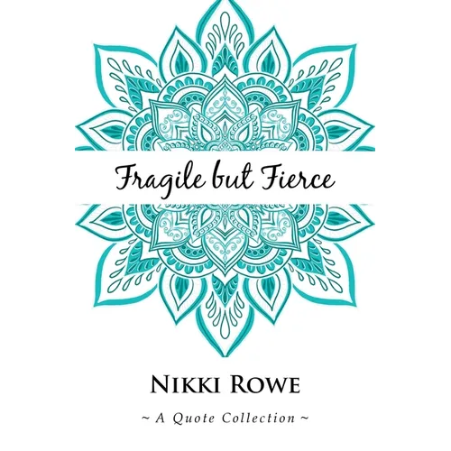 Fragile but Fierce: A Quote Collection - Paperback