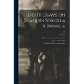 Eight Essays on Joaquín Sorolla Y Bastida; v.1