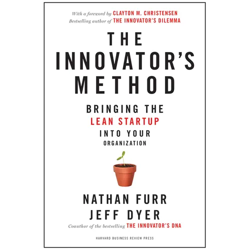 The Innovator's Method: Bringing the Lean Start-Up Into Your Organization - Hardcover