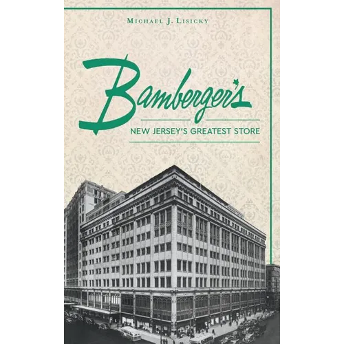 Bamberger S: New Jersey S Greatest Store