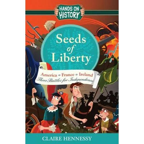 Seeds Of Liberty: Three Battles For Independence