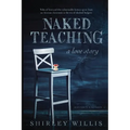 Naked Teaching: A Love story - Paperback