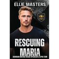 Rescuing Maria: Ex-Military Special Forces Hostage Rescue - Paperback