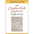 Christian Faith Explained in 50 Letters - Paperback