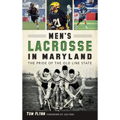 Men's Lacrosse in Maryland: The Pride of the Old Line State