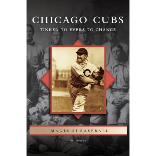 Chicago Cubs: Tinker to Evers to Chance