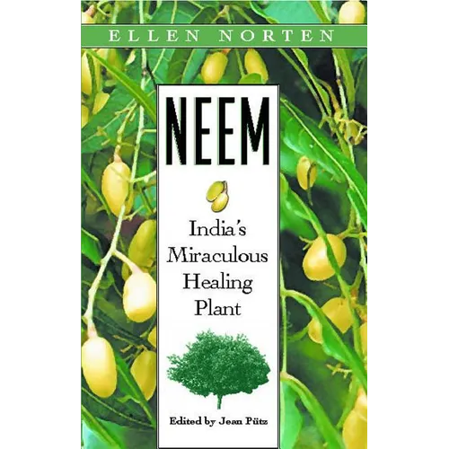 Neem: India's Miraculous Healing Plant - Paperback