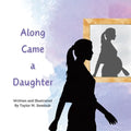 Along Came a Daughter - Paperback