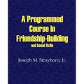 A Programmed Course in Friendship-Building and Social Skills - Paperback
