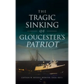 Tragic Sinking of Gloucester's Patriot