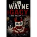 John Wayne Gacy: The Killer Clown