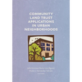 Community Land Trust Applications in Urban Neighborhoods - Paperback