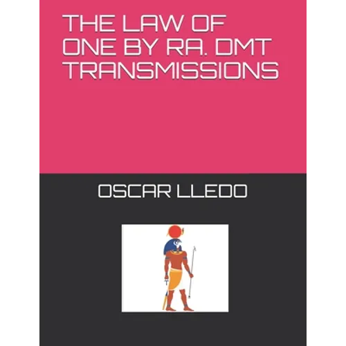 The Law of One. Dmt Transmissions by Ra - Paperback