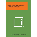 Pope John XXIII Comes to the Vatican