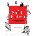 A Small Fiction - Hardcover