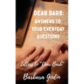 Dear Barb: Answers to Your Everyday Questions - Paperback