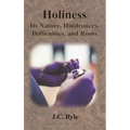 Holiness: Its Nature, Hindrances, Difficulties, and Roots - Hardcover